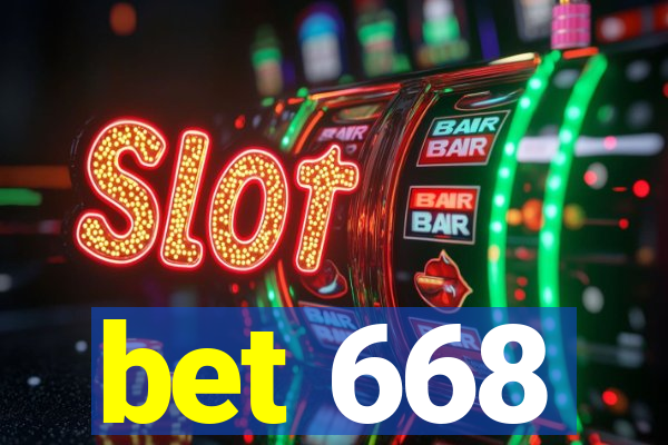bet 668